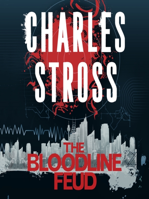 Title details for The Bloodline Feud by Charles Stross - Available